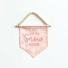 PRE-ORDER: {Pink} Up To Snow Good Hang Sign