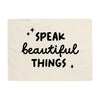 Speak Beautiful things Banner