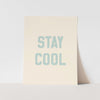 Stay Cool Art Print