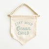 Stay Wild Ocean Child Hang Sign