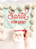 PRE-ORDER: Santa Stop Here Banner