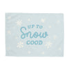 PRE-ORDER: {Blue} Up To Snow Good Banner