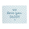 We Love You Daddy Banner