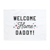Welcome Home Daddy Banner