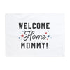Welcome Home Mommy Banner