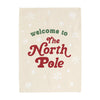 PRE-ORDER: {Green} Welcome to the North Pole Banner