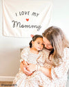 I Love My Mommy Banner