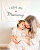 I Love My Mommy Banner